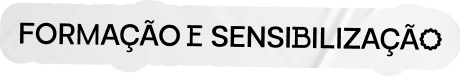 Formação e Sensibilização
