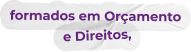 formados em Orçamento e Direitos