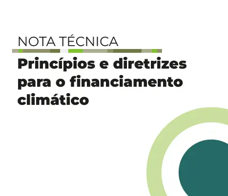 em tons de verde com o título: Nota técnica Princípios e diretrizes para o financiamento climático